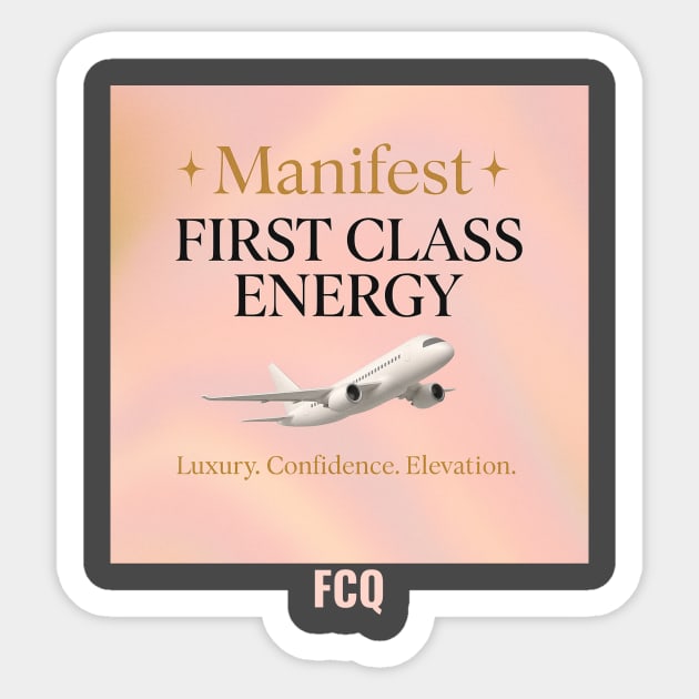 Manifest First Class Energy Sticker by FirstClassQueen